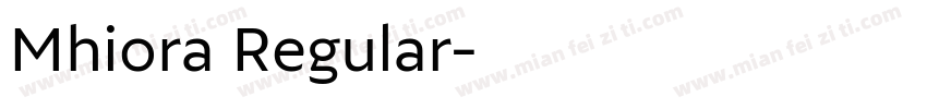 Mhiora Regular字体转换